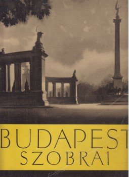 Lyka Károly - Budapest szobrai Lyka Károly - Budapest szobrai, Budapest 1955 antikvár könyv