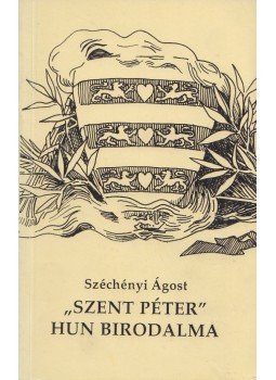 Széchényi Ágost - "Szent Péter" hun birodalma Széchényi Ágost - "Szent Péter" hun birodalma, Budapest 1992 antikvár könyv