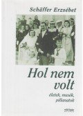 Schäffer Erzsébet - Hol nem volt