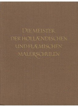 Eduard Plietzsch - Die Meister der holländischen und flämischen Malerschulen, Leipzig 1958 antikvár könyv