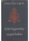 Vargyas Lajos - Keleti hagyomány - nyugati kultúra (dedikált)