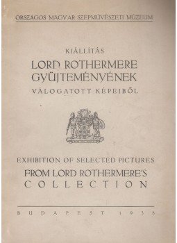  - Kiállítás Lord Rothermere gyűjteményének válogatott képeiből,  1938 antikvár könyv