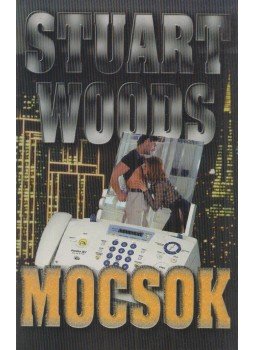 Woods, Stuart - Mocsok Woods, Stuart - Mocsok, 2002 antikvár könyv