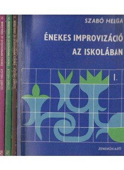 Szabó Helga - Énekes improvizáció az iskolában I-IV. (dedikált) Szabó Helga - Énekes improvizáció az iskolában I-IV. (dedikált), Budapest 1976 antikvár könyv