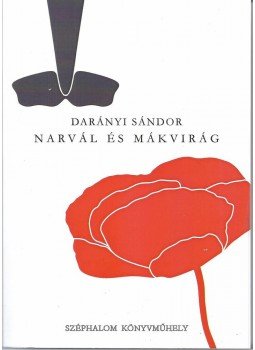 Darányi Sándor - Narvál és Mákvirág - Végleg most Darányi Sándor - Narvál és Mákvirág - Végleg most, null 2012 antikvár könyv
