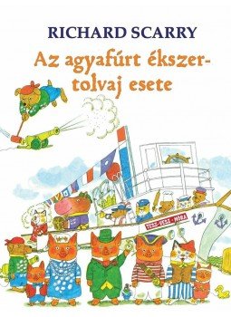 Richard Scarry - Az agyafúrt ékszertolvaj esete - Döbbenetes bűntények Tesz- Vesz városban, null 2014 antikvár könyv