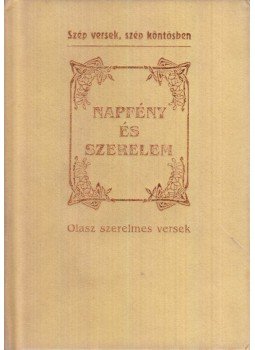 Dante Alighieri, Petrarca, Francesco - Napfény és szerelem Dante Alighieri, Petrarca, Francesco - Napfény és szerelem, Szeged 0 antikvár könyv