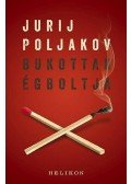 Jurij Poljakov - Bukottak égboltja