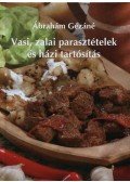Ábrahám Gézáné - Vasi, zalai parasztételek és házi tartósítás
