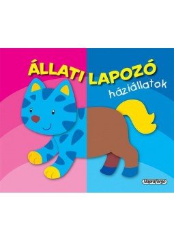 Napraforgó Könyvkiadó - Állati lapozó - Háziállatok Napraforgó Könyvkiadó - Állati lapozó - Háziállatok, Budapest 2014 antikvár könyv