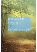 Szabó Magda - Katalin utca