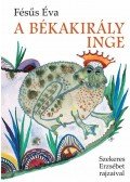 Fésüs Éva - A békakirály inge