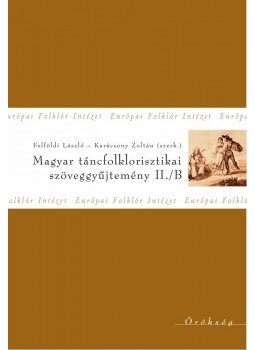  - Magyar táncfolklorisztikai szöveggyűjtemény II/B., null 2015 antikvár könyv