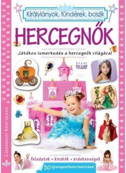Bogos Katalin, Németh Csongor - Hercegnők - Játékos ismerkedés a hercegnők világával Bogos Katalin, Németh Csongor - Hercegnők - Játékos ismerkedés a hercegnők világával, null 2015 antikvár könyv