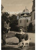 Perényi János - Nagyszőlőstől Rabatig