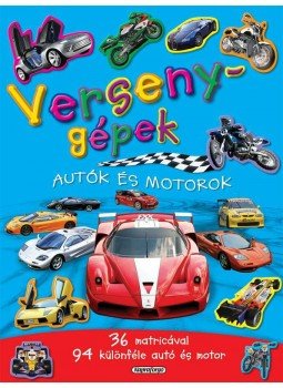 - Versenygépek - Mozgalmas matricásfüzet - 36 matricával - 94 különböző autó és motor - Versenygépek - Mozgalmas matricásfüzet - 36 matricával - 94 különböző autó és motor, null 2012 antikvár könyv
