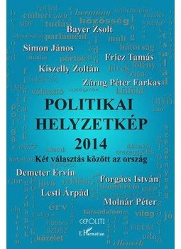 Simon János (szerk.) - Politikai helyzetkép 2014 - Két választás között az ország, null 2015 antikvár könyv