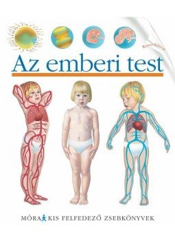  - Az emberi test - Kis felfedező sorozat, null 2011 antikvár könyv