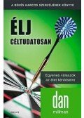 Dan Millman - Élj céltudatosan