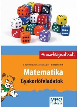 C. Neményi Eszter,  Konrád Ágnes ,  Zsinkó Erzsébet - Matematika - Gyakorlófeladatok 4. osztályosoknak, null 2013 antikvár könyv