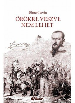 Elmer István - Örökre veszve nem lehet Elmer István - Örökre veszve nem lehet, Budapest 2014 antikvár könyv