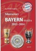 dr. Pethő András - Sikersztori Bayern módra 2012-2014