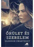 Glendon Swarthout - Őrület és szerelem