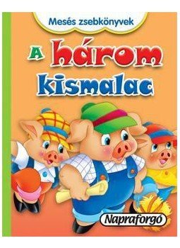 - Mesés zsebkönyvek - A három kismalac - Mesés zsebkönyvek - A három kismalac, null 2013 antikvár könyv