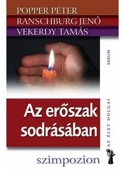 Popper Péter, Ranschburg Jenő, Vekerdy Tamás - Az erőszak sodrásában Popper Péter, Ranschburg Jenő, Vekerdy Tamás - Az erőszak sodrásában, 2009 antikvár könyv