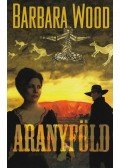 Barbara Wood - Aranyföld