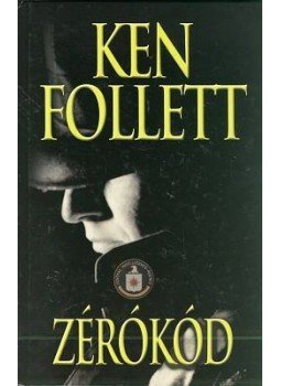 Ken Follett - Zérókód Ken Follett - Zérókód, null 2001 antikvár könyv