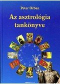 Orbán Péter - Az asztrológia tankönyve
