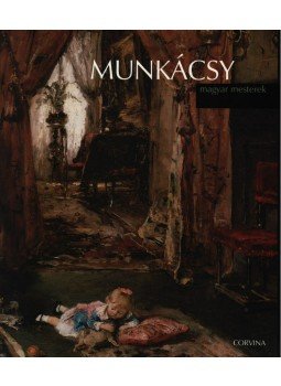 Székely András - Magyar mesterek - Munkácsy Székely András - Magyar mesterek - Munkácsy, Budapest 2008 antikvár könyv