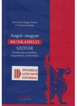 MOZSÁRNÉ , P. Márkus Katalin - Angol-magyar munkahelyi szótár - Mindennapi munkához, tárgyaláshoz, levelezéshez MOZSÁRNÉ , P. Márkus Katalin - Angol-magyar munkahelyi szótár - Mindennapi munkához, tárgyaláshoz, levelezéshez, null 0 antikvár könyv