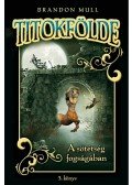Brandon Mull - A sötétség fogságában