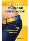 Pierre Franckh - Kívánjunk karcsúságot!