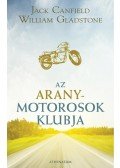 Jack Canfield,William Gladstone - Az aranymotorosok klubja