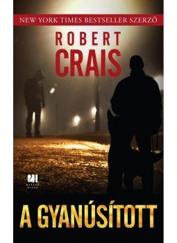 Crais, Robert - A gyanúsított Crais, Robert - A gyanúsított, Budapest 2014 antikvár könyv