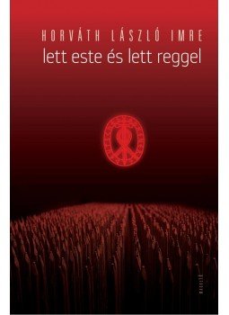Horváth László Imre - Lett este és lett reggel Horváth László Imre - Lett este és lett reggel, null 2014 antikvár könyv