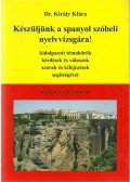 Dr. Király Klára - Készüljünk a spanyol szóbeli nyelvvizsgára!