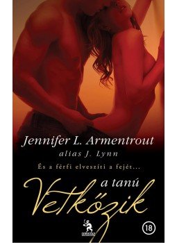 Lynn, J., Jennifer Armentrout - Vetkőzik a tanú Lynn, J., Jennifer Armentrout - Vetkőzik a tanú, null 0 antikvár könyv