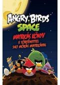 ROVIO - Angry Birds Space matricás könyv - 5 történettel, 140 mókás matricával