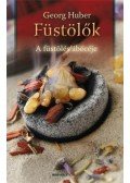 Georg Huber - Füstölők - A füstölés ábécéje