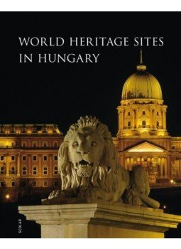 IIllés Andrea - WORLD HERITAGE SITES IN HUNGARY (MAGYARORSZÁG VILÁGÖRÖKSÉGEI), null 2011 antikvár könyv