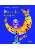 Nemes Nagy Ágnes - Bors néni könyve