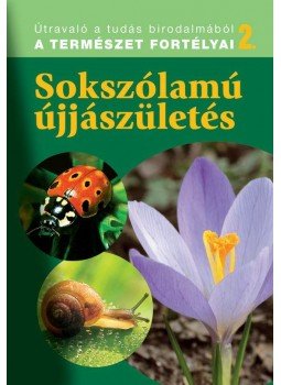  - SOKSZÓLAMÚ ÚJJÁSZÜLETÉS - A TERMÉSZET FORTÉLYAI 2. -, null 0 antikvár könyv