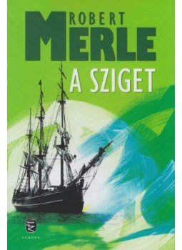 Robert Merle - A sziget Robert Merle - A sziget, Budapest 2012 antikvár könyv