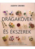CROWE, JUDITH - Drágakövek és ékszerek - Gyakorlati kézikönyv ékszerészeknek és vásárlóknak