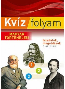 Szilágyi Rita, Gottesmann Péter - Kvízfolyam - Magyar történelem Szilágyi Rita, Gottesmann Péter - Kvízfolyam - Magyar történelem, 2015 antikvár könyv