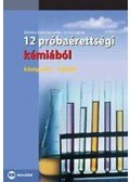 BLÁZSIKNÉ KARÁCSONY LENKE - 12 PRÓBAÉRETTSÉGI KÉMIÁBÓL - KÖZÉPSZINT - ÍRÁSBELI -